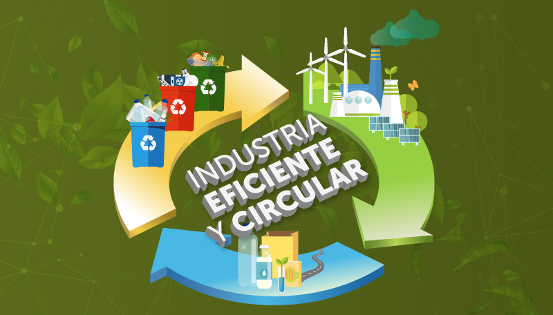 El reto de una industria eficiente y circular
