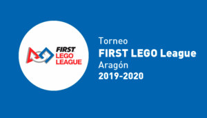 Torneo FIRST LEGO League Aragón temporada 2019-2020
