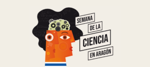 Semana de la Ciencia en Aragón 2022: Ciclo de MISIONES TECNOLÓGICAS sobre los retos #EnergytoImpact que nos importan    